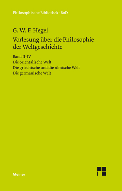 Vorlesungen über die Philosophie der Weltgeschichte. Band II–IV - Georg Wilhelm Friedrich Hegel