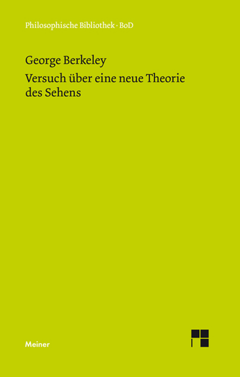 Versuch über eine neue Theorie des Sehens und Die Theorie des Sehens oder der visuellen Sprache ... verteidigt und erklärt -  George Berkeley