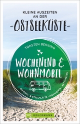 Wochenend und Wohnmobil - Kleine Auszeiten an der Ostseeküste - Torsten Berning