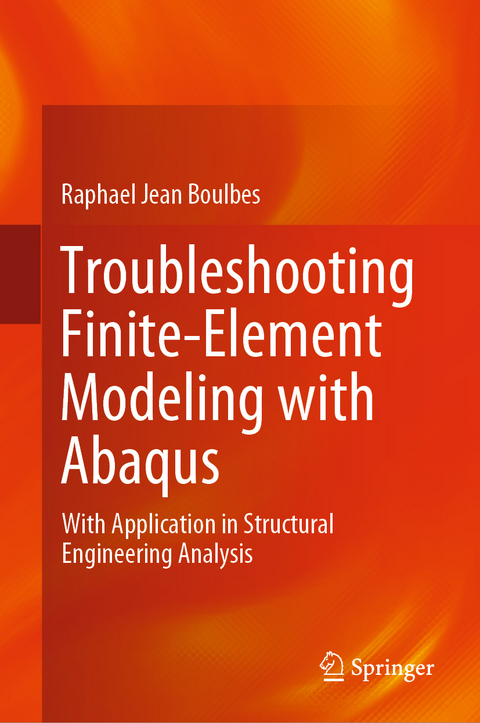 Troubleshooting Finite-Element Modeling with Abaqus - Raphael Jean Boulbes