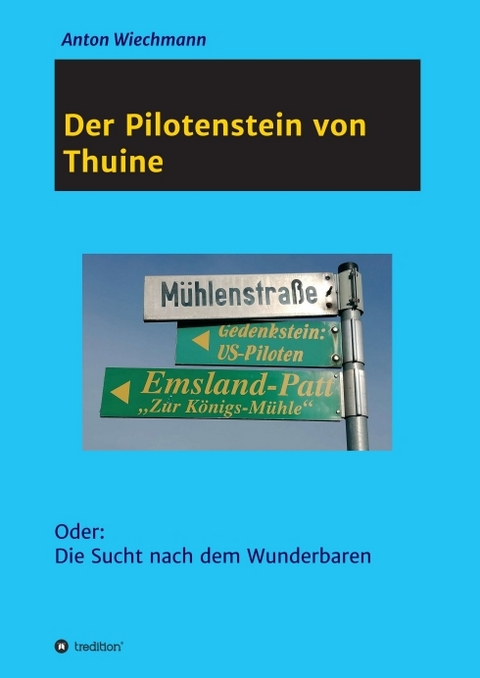 Der Pilotenstein von Thuine - Anton Wiechmann