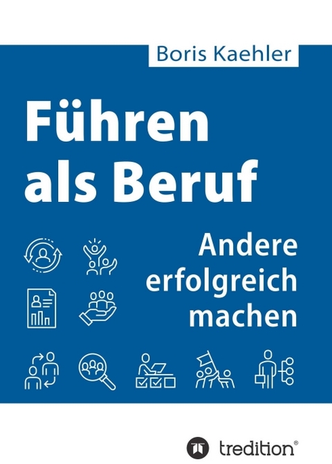 Führen als Beruf - Boris Kaehler