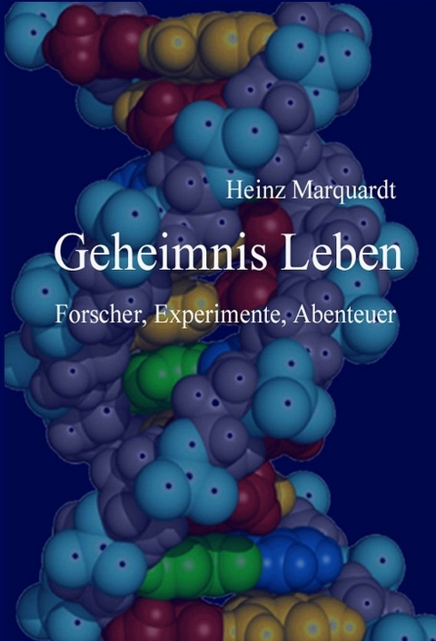 Geheimnis Leben - Heinz Marquardt