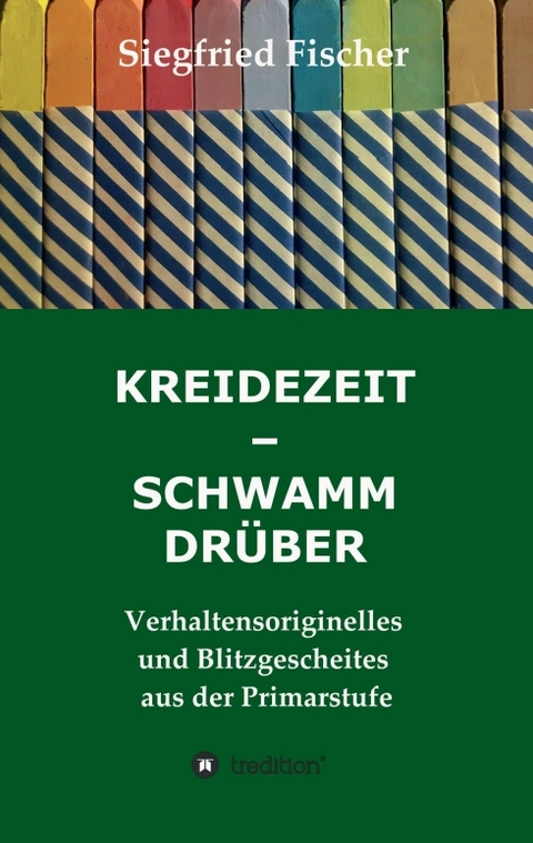 KREIDEZEIT - SCHWAMM DRÜBER - Siegfried Fischer