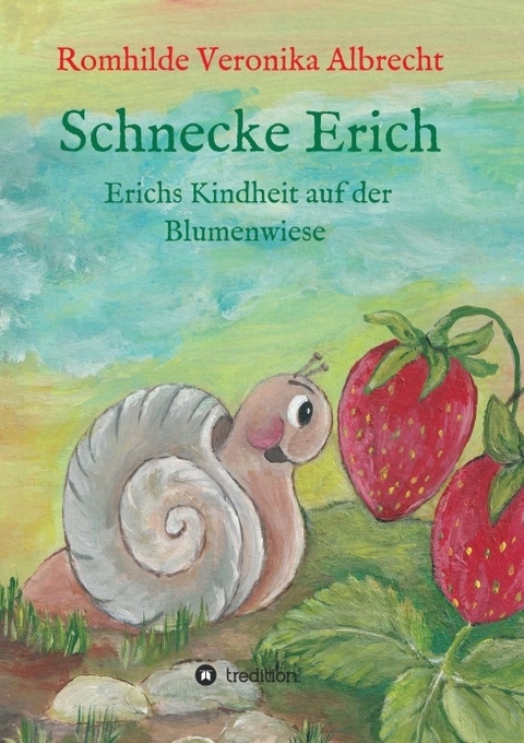 Schnecke Erich - Teil 1 - Romhilde Veronika Albrecht