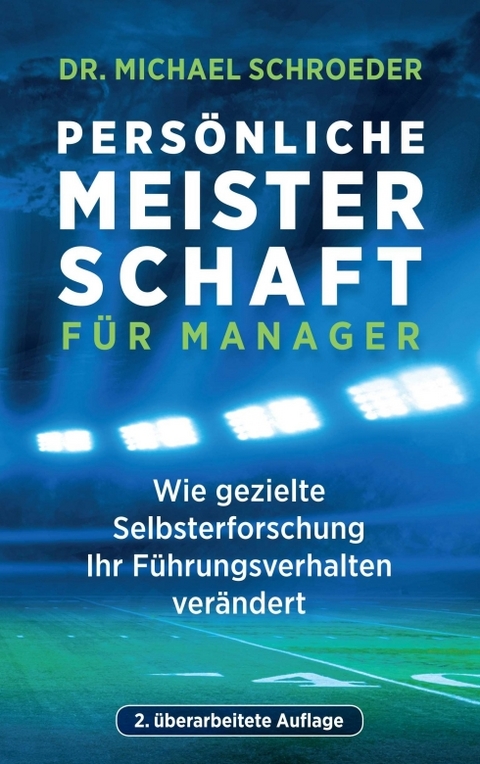 Persönliche Meisterschaft für Manager - Dr. Michael Schroeder