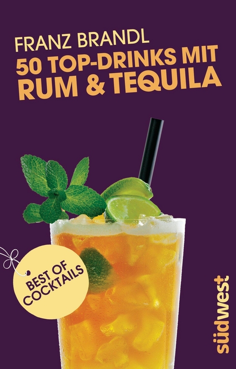 50 Top-Drinks mit Rum und Tequila -  Spirit &  Cocktailbooks S.L.