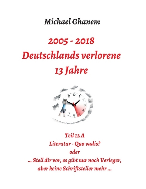 Deutschlands verlorene 13 Jahre - Michael Ghanem