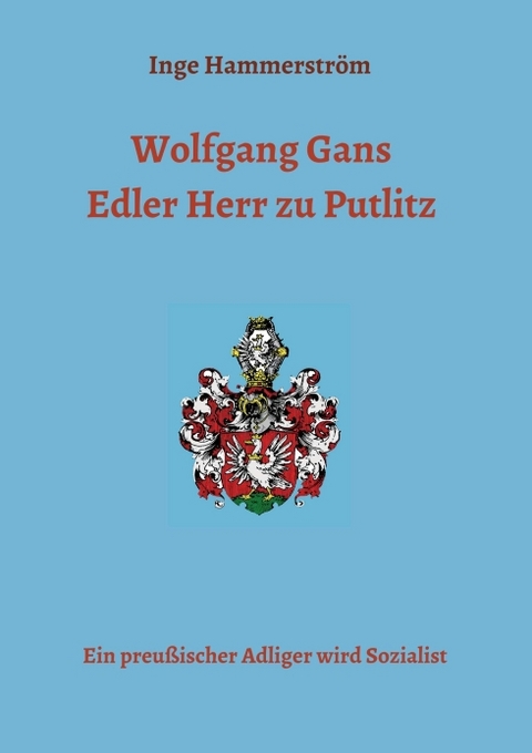 Wolfgang Gans Edler Herr zu Putlitz - Inge Hammerström