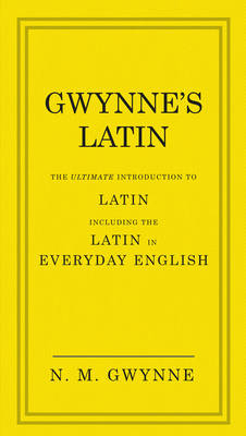 Gwynne's Latin -  Nevile Gwynne