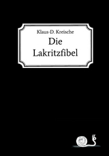 Die Lakritzfibel - Klaus-D. Kreische