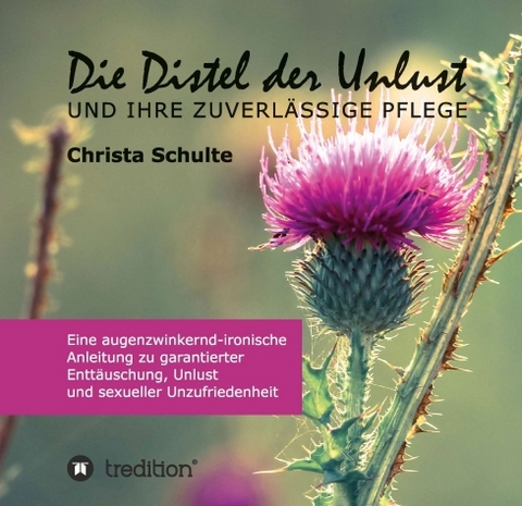 Die Distel der Unlust - Christa Schulte