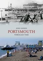 Portsmouth Through Time -  John Sadden