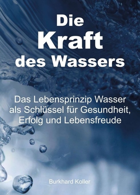 Die Kraft des Wassers - Burkhard Koller