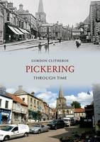 Pickering Through Time -  Gordon Clitheroe