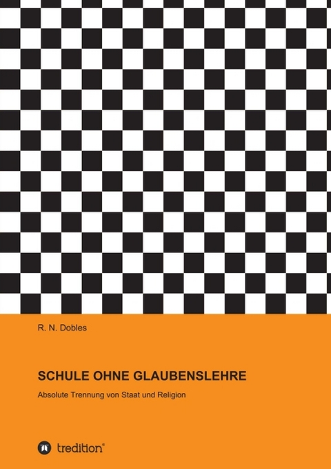 SCHULE OHNE GLAUBENSLEHRE - R. N. Dobles