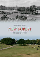 New Forest Through Time -  Georgina Babey