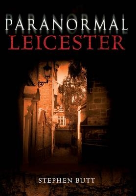 Paranormal Leicester -  Stephen Butt