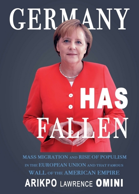 GERMANY HAS FALLEN - Arikpo Lawrence Omini