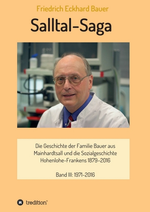 Salltal-Saga Band III - Prof. Dr. med. Friedrich Eckhard Bauer