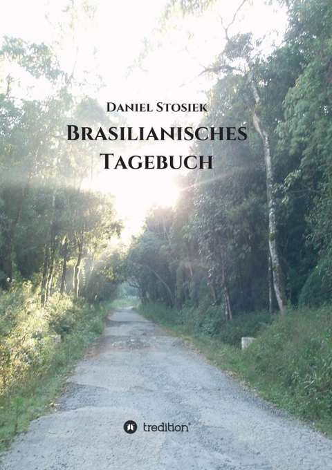 Brasilianisches Tagebuch - Daniel Stosiek