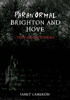 Paranormal Brighton and Hove -  Janet Cameron