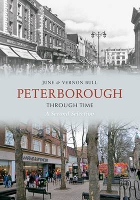 Peterborough Through Time A Second Selection -  June and Vernon Bull