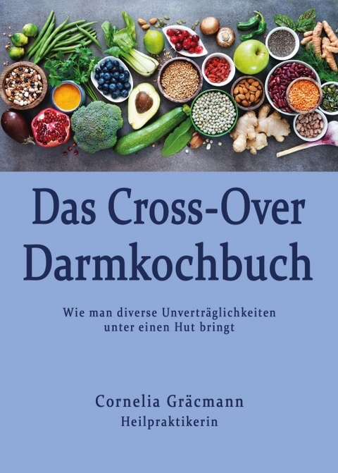 Das Cross-Over Darmkochbuch - Cornelia Gräcmann