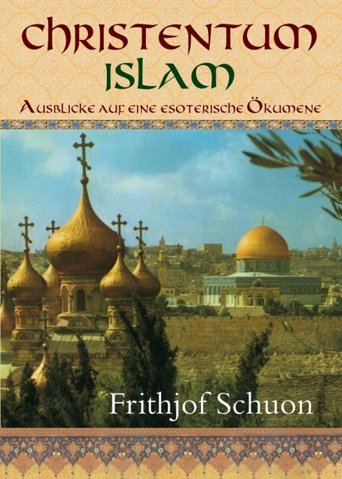 Christentum – Islam - Frithjof Schuon