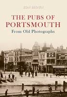 Pubs of Portsmouth From Old Photographs -  Ron Brown