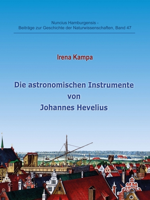 Die astronomischen Instrumente von Johannes Hevelius - Irena Kampa