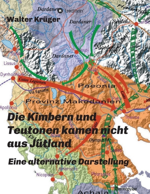 Die Kimbern und Teutonen kamen nicht aus Jütland - Walter Krüger