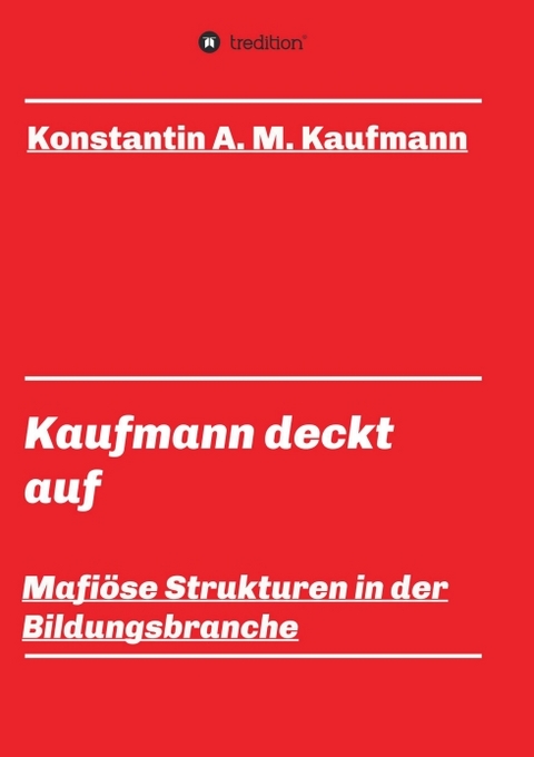 Kaufmann deckt auf - Konstantin A. M. Kaufmann