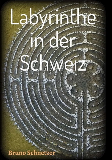 Labyrinthe in der Schweiz - Bruno Schnetzer