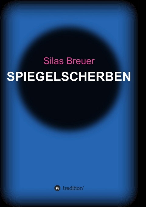 Spiegelscherben - Silas Breuer