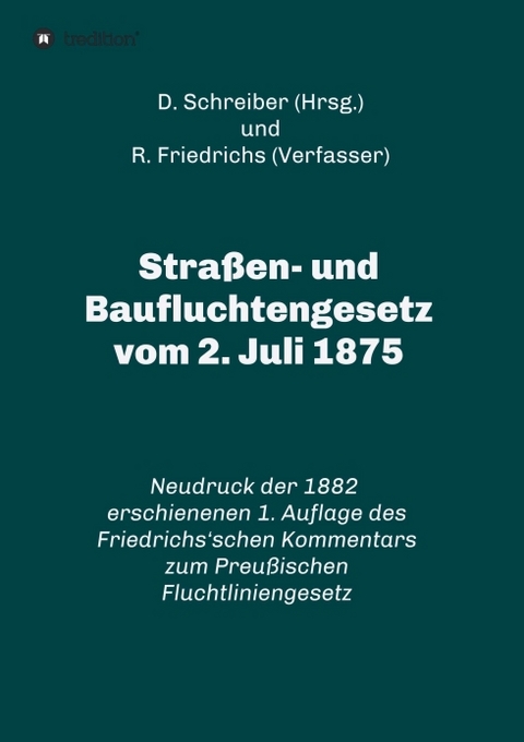 Straßen- und Baufluchtengesetz vom 2. Juli 1875 - R. Friedrichs