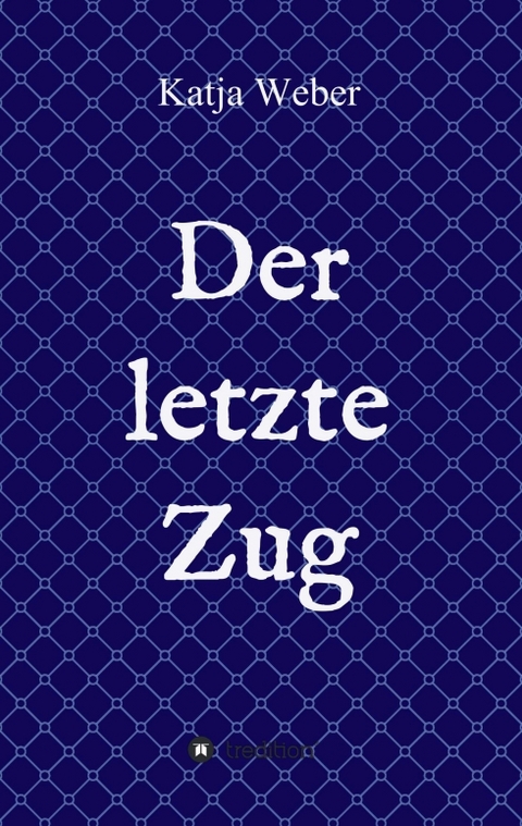 Der letzte Zug - Katja Weber