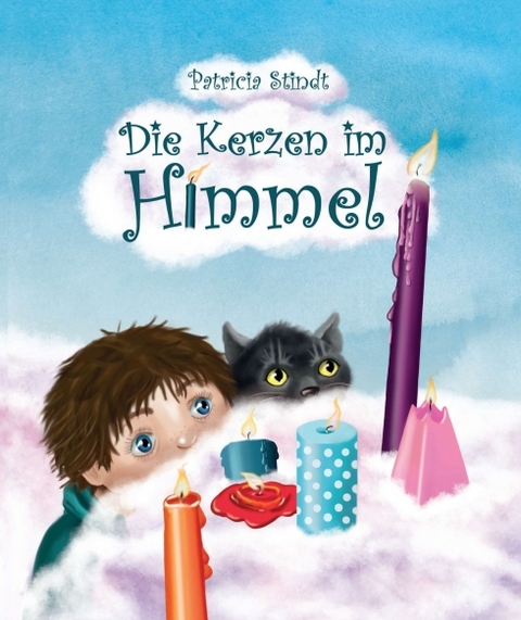 Die Kerzen im Himmel - Patricia Stindt