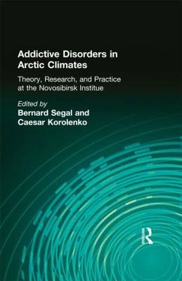 Addictive Disorders in Arctic Climates -  Bernard Segal