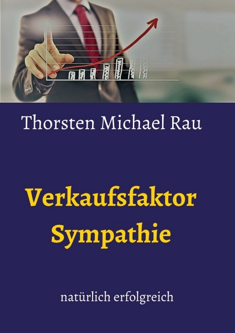 Verkaufsfaktor Sympathie - Thorsten Michael Rau