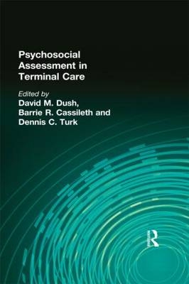 Psychosocial Assessment in Terminal Care -  Phd Barrie Cassileth,  David M Dush,  Dennis Turk