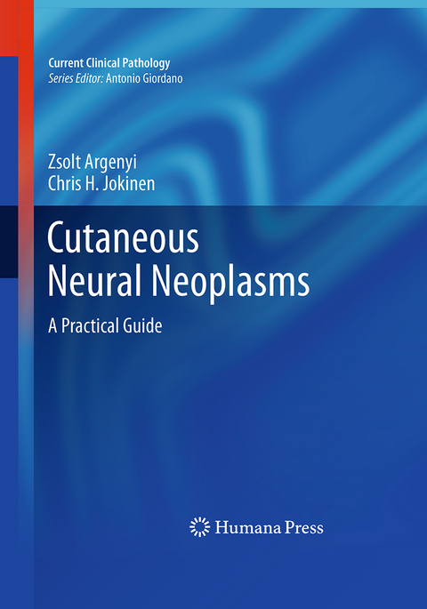 Cutaneous Neural Neoplasms - Zsolt Argenyi, Chris H. Jokinen