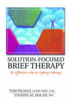 Solution-Focused Brief Therapy -  Yvonne M Dolan,  Teri Pichot