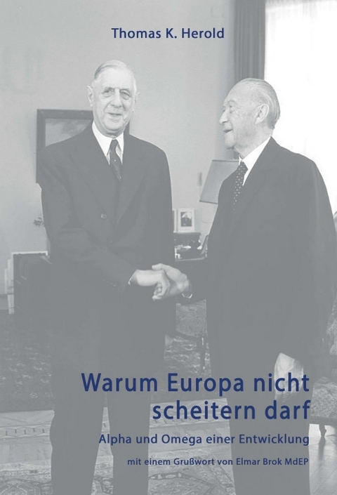 Warum Europa nicht scheitern darf - Thomas K. Herold