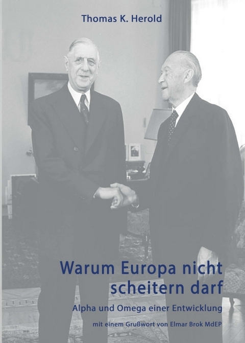 Warum Europa nicht scheitern darf - Thomas K. Herold