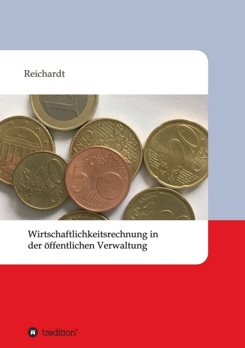 Wirtschaftlichkeitsrechnung in der öffentlichen Verwaltung - Jacqueline Reichardt