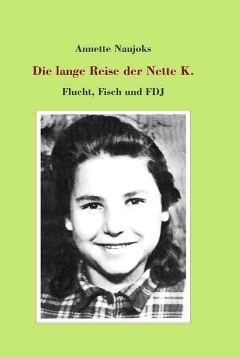 Die lange Reise der Nette K. - Annette Naujoks