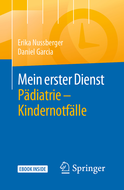 Mein erster Dienst Pädiatrie – Kindernotfälle - Erika Nussberger, Daniel Garcia