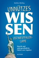 Unnützes Wissen Ostwestfalen-Lippe - Matthias Rickling