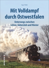 Mit Volldampf durch Ostwestfalen - Ingo Thiele